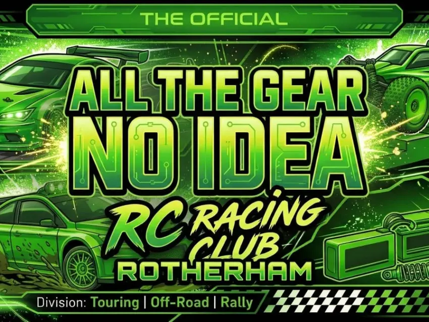 All the Gear No Idea RC Racing Club Rotherham